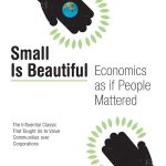 Small Is Beautiful: Economics as if People Mattered