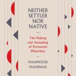 Neither Settler nor Native – The Making and Unmaking of Permanent Minorities